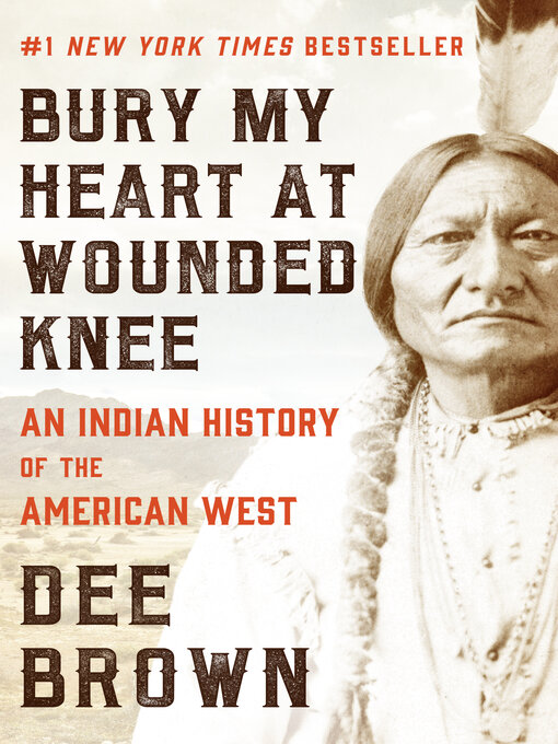 Title details for Bury My Heart at Wounded Knee by Dee Brown - Available
